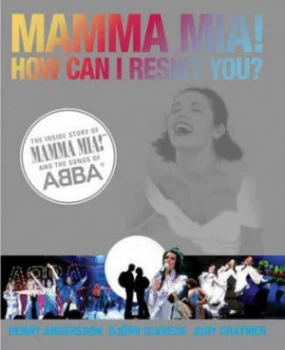 Image of Mamma Mia How Can I Resist You by Benny Andersson Hardback