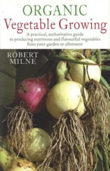 Image of Organic Vegetable Growing by Robert Milne Paperback