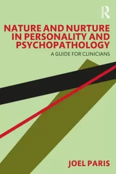Image of Nature and Nurture in Personality and PsychopathologyA Guide for Clinicians