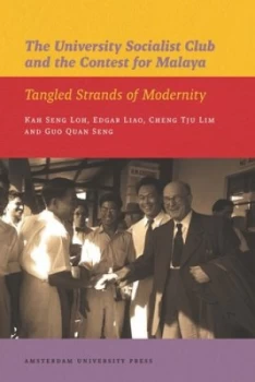 Image of The University Socialist Club and the Contest for Malaya by Kah Seng Loh Book