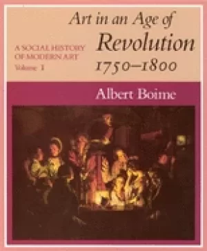 Image of social history of modern art volume 1 art in an age of revolution 1750 180