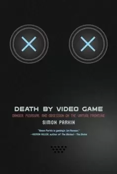 Image of Death by Video Game by Simon Parkin