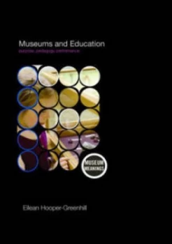 Image of Museums and Education by Eilean Hooper-Greenhill Paperback