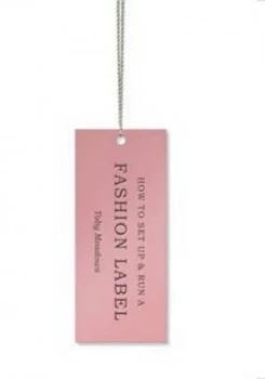 Image of How to Set up and Run a Fashion Label by Toby Meadows Paperback