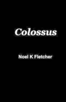 Image of Colossus by Noel K Fletcher Book