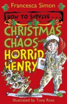 Image of How to Survive - Christmas Chaos with Horrid Henry by Francesca Simon Book