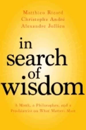 Image of in search of wisdom a monk a philosopher and a psychiatrist on what matters