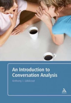 Image of An Introduction to Conversation Analysis by Anthony Liddicoat Paperback