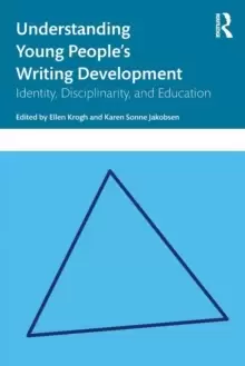 Image of Understanding Young People's Writing Development : Identity, Disciplinarity, and Education