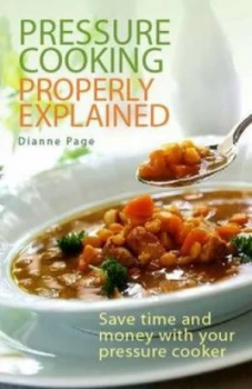 Image of Pressure Cooking Properly Explained by Dianne Page Paperback