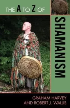 Image of The A to Z of Shamanism by Graham Harvey