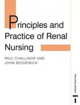 Image of The Principles and Practice of Renal Nursing by Paul Challinor Paperback