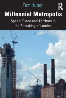 Image of Millennial Metropolis : Space, Place and Territory in the Remaking of London