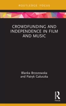 Image of Crowdfunding and Independence in Film and Music