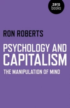 Image of Psychology and Capitalism by Ron Roberts Paperback