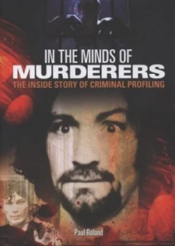 Image of In the Minds of Murderers by Paul Roland Hardback
