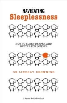 Image of Navigating Sleeplessness - A Mental Health Handbook : How to Sleep Deeper and Better for Longer