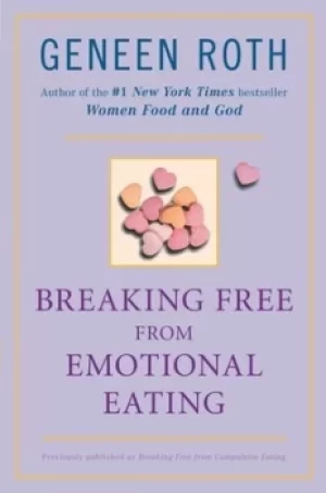 Image of Breaking Free from Emotional Eating by Geneen Roth