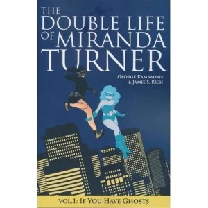 Image of The Double Life of Miranda Turner, Volume 1: If You Have Ghosts