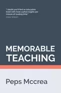 Image of memorable teaching leveraging memory to build deep and durable learning in
