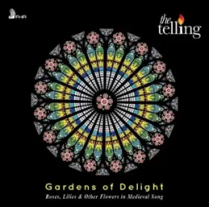 Image of The Telling Gardens of Delight Roses Lilies & Other Flowers in Medieval Song by The Telling CD Album