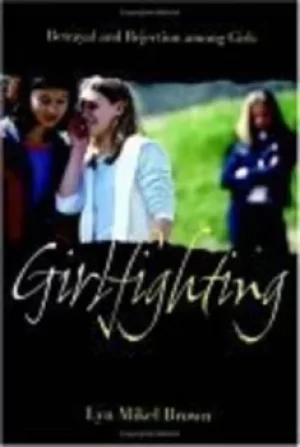 Image of Girlfighting by Lyn Mikel Brown