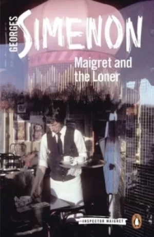 Image of Maigret and the loner by Georges Simenon