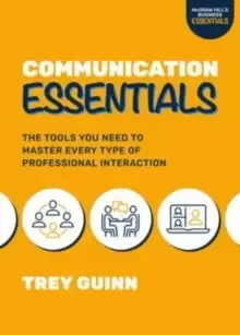Image of Communication Essentials: The Tools You Need to Master Every Type of Professional Interaction