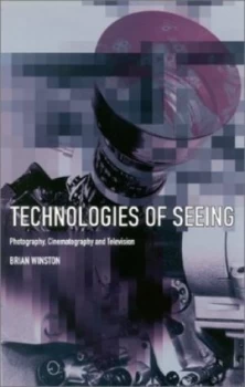 Image of Technologies of Seeing by Brian Winston Hardback