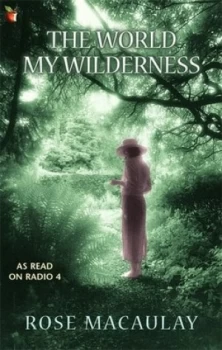 Image of The World My Wilderness by Rose Macaulay Book