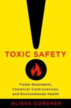Image of Toxic Safety by Alissa Cordner