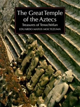 Image of The Great Temple of the Aztecs by Eduardo Matos Moctezuma Paperback