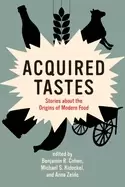 Image of acquired tastes stories about the origins of modern food