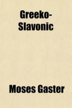 Image of Greeko-Slavonic Ilchester Lectures on Greeko-Slavonic Literature and Its R by Moses Gaster Paperback