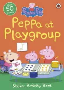 Image of Peppa Pig: Peppa at Playgroup Sticker Activity Book