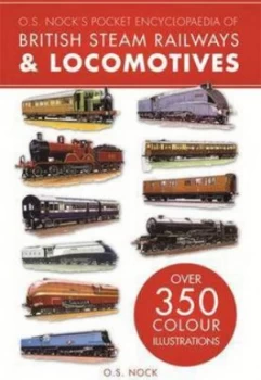 Image of O. S. Nocks Pocket Encyclopedia of British Steam Railways and Locomotives by O. S. Nock Paperback