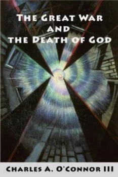 Image of The Great War and the Death of God by Charles a Oconnor Iii Book
