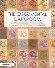 Image of The Experimental Darkroom Contemporary Uses of Traditional Black & White Photographic Materials