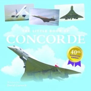 Image of The Little Book of Concorde by David Curnock Hardback