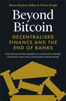 Image of Beyond Bitcoin : Decentralised Finance and the End of Banks