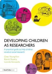 Image of Developing Children as Researchers A Practical Guide to Help Children Conduct Social Research