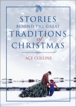Image of Stories behind the Great Traditions of Christmas by Ace Collins and Clint Hansen Book