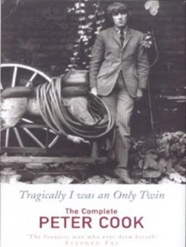 Image of Tragically I Was an Only Twin by Peter Cook and William Cook Hardback