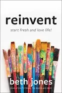 Image of reinvent start fresh and love life jones beth