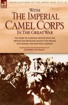 Image of With the Imperial Camel Corps in the Great War by Geoffrey Inchbald