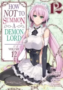 Image of How NOT to Summon a Demon Lord (Manga) Vol. 12