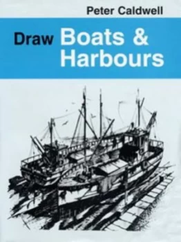Image of Draw Boats and Harbours by Peter Caldwell Paperback