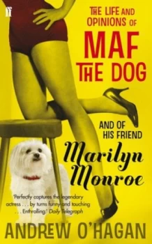 Image of The Life and Opinions of Maf the Dog and of His Friend Marilyn Monroe by Andrew Ohagan Book