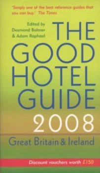 Image of The Good Hotel Guide 2008 by Desmond Balmer and Adam Raphael and Caroline Raphael Book