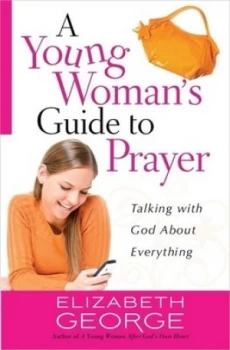 Image of A Young Womans Guide to Prayer by Elizabeth George Paperback